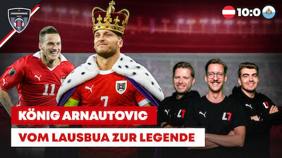 König Arnautovic: Vom Lausbua zur Legende