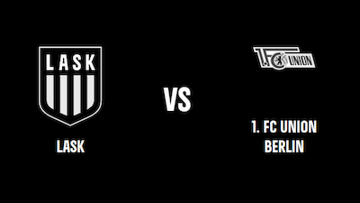 LASK - Union Berlin