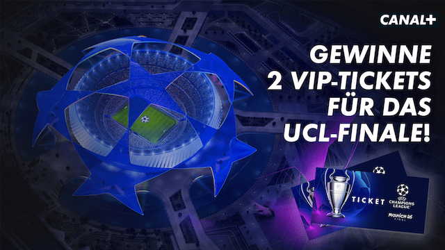 Mit CANAL+ zum Champions League Finale in München