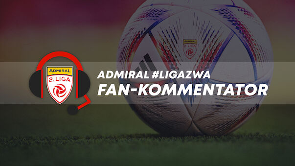 Last chance! Werde Fan-Kommentator für die Admiral #LigaZwa