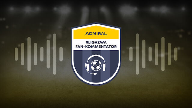 ADMIRAL LigaZwa Fan-Kommentator: Die Finalisten stehen fest!