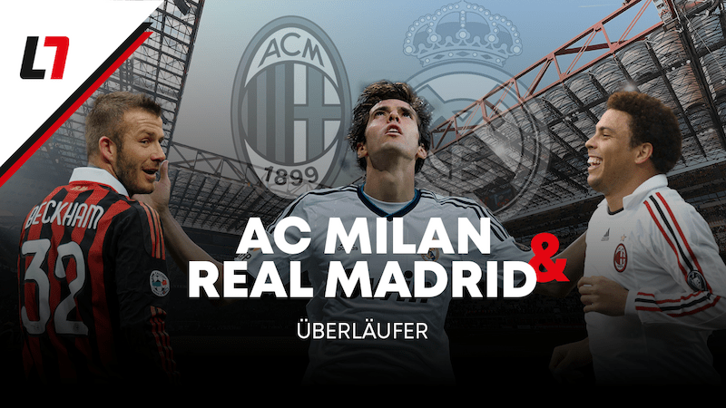 Diese Überläufer kickten für Real Madrid und AC Milan