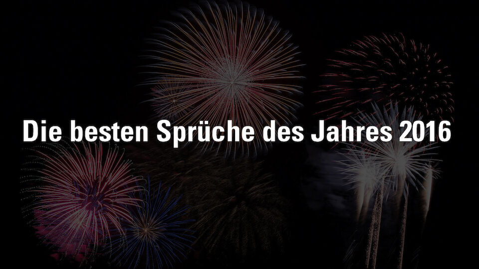Bilder: Die Sprüche des Jahres 2016