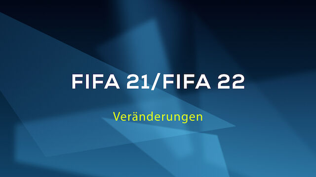 Special: Veränderungen von FIFA 21 zu FIFA 22