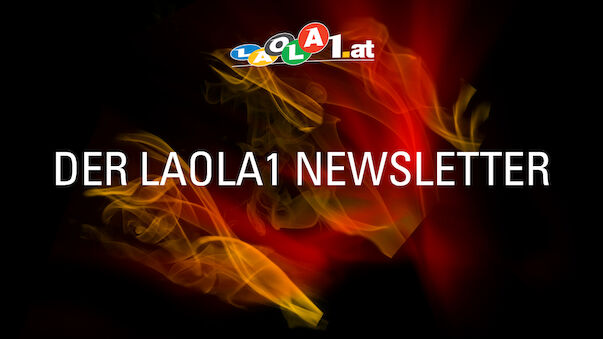 Der LAOLA1 Newsletter