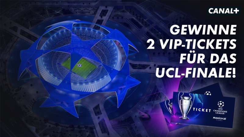 Mit CANAL+ zum Champions League Finale in München