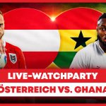 Watchparty! Verfolge die Partie Österreich vs. Ghana