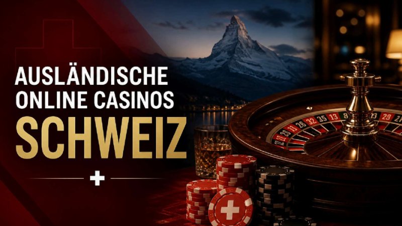 Ausländische Online Casinos für Spieler aus der Schweiz 2026