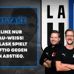 Die Hot Takes 2025 für LASK und Blau-Weiß Linz
